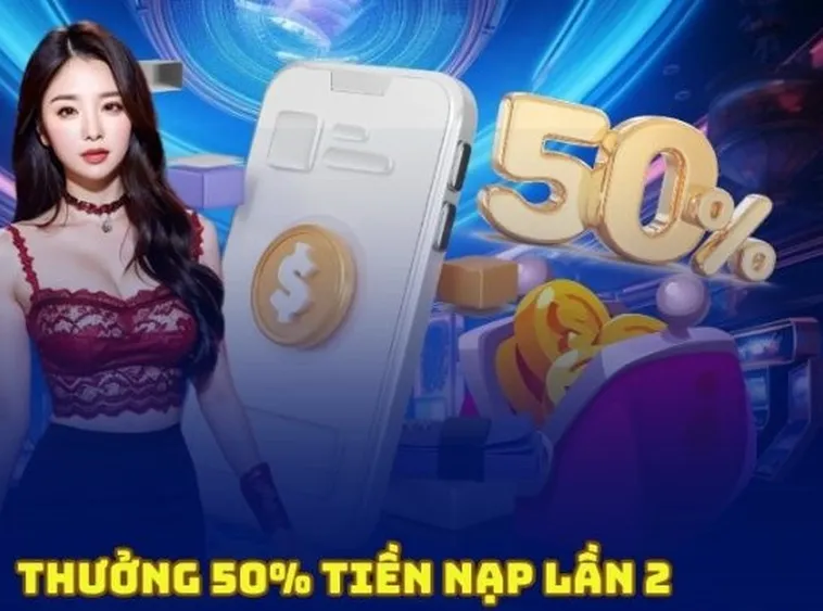 Nạp Lần 2 Tặng 50 Phần Trăm Khuyến Mãi Hấp Dẫn V9Bet 1 Nạp Lần 2 Tặng 50 Phần Trăm Khuyến Mãi Hấp Dẫn V9Bet